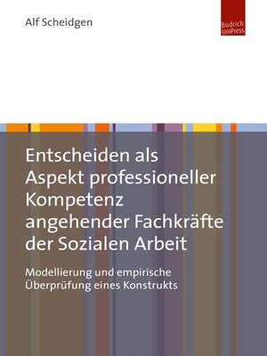 cover image of Entscheiden als Aspekt professioneller Kompetenz angehender Fachkräfte der Sozialen Arbeit